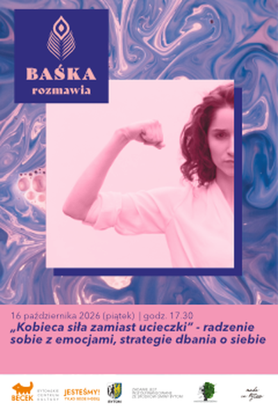 Plakat wydarzenia: BAŚKA rozmawia: „Kobieca siła zamiast ucieczki” – radzenie sobie z emocjami, strategie dbania o siebie 
