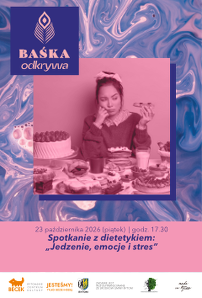 Plakat wydarzenia: BAŚKA odkrywa: Spotkanie z dietetykiem: „Jedzenie, emocje i stres” 