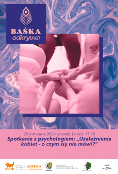 Plakat wydarzenia: BAŚKA odkrywa: Spotkanie z psychologiem: „Uzależnienia kobiet – o czym się nie mówi?” 