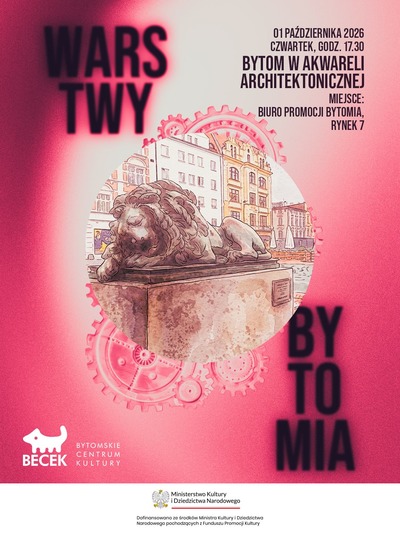 Plakat wydarzenia: Warstwy Bytomia. Bytom w akwareli architektonicznej  