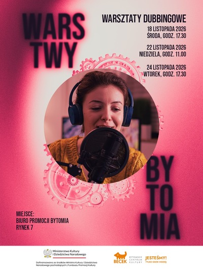 Plakat wydarzenia:  Warstwy Bytomia. Warsztaty dubbingowe 