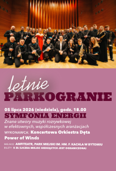 Plakat wydarzenia:  LETNIE PARKOGRANIE 2026: Koncert „Symfonia Energii” – Koncertowa Orkiestra Dęta „Power of Winds” 